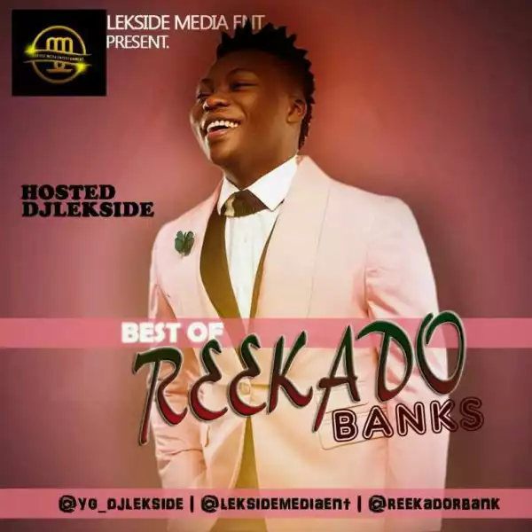 DJ Lekside - Best Of Reekado Banks Mix